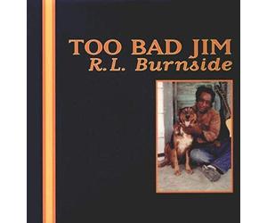 Burnside R.L. - Too Bad Jim