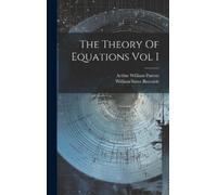 Burnside, William Snow. The Theory Of Equations Vol I Book NUOVO