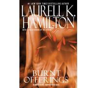 Burnt Offerings (Anita Blake, Vampire Hunter) by Laurell K. Hamilton (2007-12-04)