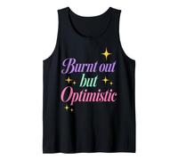 Burnt out But Optimistic Funny Sarcastic Saying Canotta