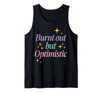 Burnt out But Optimistic Funny Sarcastic Saying Canotta