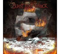 Burnt Out Wreck - This Is Hell