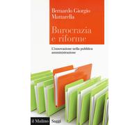 Burocrazia e riforme. L'innovazione nella pubblica amministrazione - Matta...