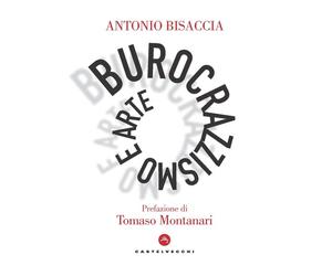BUROCRAZISMO E ARTE - ANTONIO BISACCIA - 2020