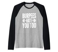 Burpees Ti odio Troppo Divertente Allenamento Umorismo Maglia con Maniche Raglan