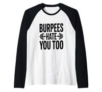 Burpees Ti odio Troppo Divertente Allenamento Umorismo Maglia con Maniche Raglan