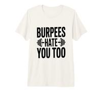 Burpees Ti odio Troppo Divertente Allenamento Umorismo Maglietta Premium