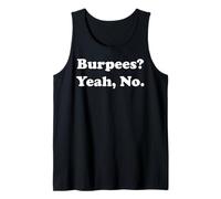 Burpees? Yeah, No. Fitness Humor Gym Funny Saying Canotta