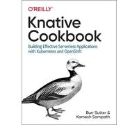 Burr Sutter Kamesh Sampath Knative Cookbook (Tascabile)