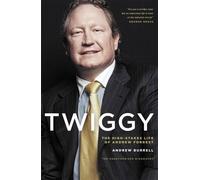 Burrell Andrew Twiggy: The High-Stakes Life of Andrew Forrest (Tascabile)