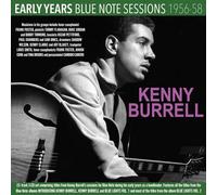 Burrell, Kenny - Early Years - Blue Note Sessions 1956-58 - Kenny Burrell