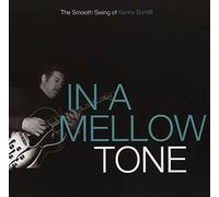 Burrell Kenny - in a Mellow Tone: the Smooth Swing
