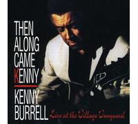 Burrell, Kenny - Then Came Along Kenny