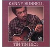 Burrell, Kenny - Tin Ti Deo