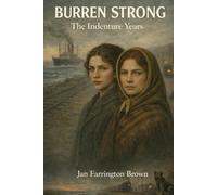 Burren Strong: The Indenture Years: 2