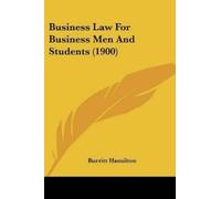 Burritt Hamilton Business Law For Business Men And Students (1900) (Tascabile)