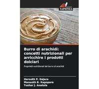 Burro di arachidi: concetti nutrizionali per arricchire i prodotti dolciari: Proprietà nutrizionali del burro di arachidi