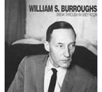 Burroughs,William S. - Break Through in Grey Room