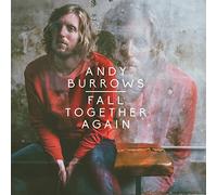 Burrows, Andy - FALL TOGETHER AGAIN