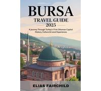 Bursa Travel Guide 2025: A Journey Through Turkey's First Ottoman Capital -History, Culture & Local Experiences