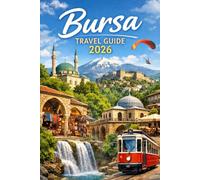 BURSA, TURKEY TRAVEL GUIDE 2026