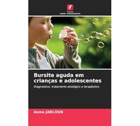 Bursite aguda em crianças e adolescentes: Diagnóstico, tratamento etiológico e terapêutico