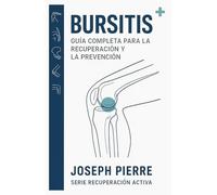 BURSITIs: guía completa para la recuperación y prevención