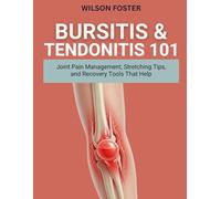 BURSITIS & TENDONITIS 101: Joint Pain Management, Stretching Tips, and Recovery Tools That Help