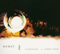 Burst - Conquest:Writhe/in Coveting Wa