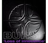 Burst - Loss of Innocence