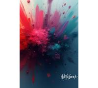 Burst of Color: A Creative Journal for Expression, Ideas, and Emotional Release