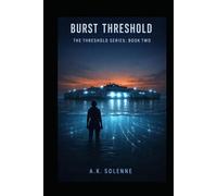 Burst Threshold: The Threshold Series, Book Two