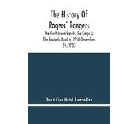 Burt Garfield L The History Of Rogers' Rangers; The First Green Bere (Tascabile)