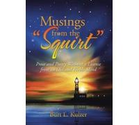 Burt L Kulzer Musings from the "Squirt" (Copertina rigida)