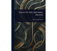 Burt M (Burt Morton) McConnell Tales of the Air Mail Pilots (Tascabile)