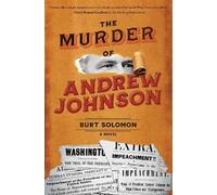 Burt Solomon The Murder of Andrew Johnson (Tascabile)