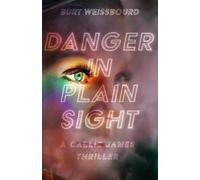 Burt Weissbourd Danger in Plain Sight (Tascabile) Callie and Cash