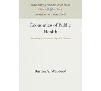 Burton A. Weisbrod Economics of Public Health (Copertina rigida)