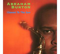 Burton Abraham - Closest To The Sun