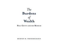 Burton B. Fredericksen The Burdens of Wealth (Copertina rigida)