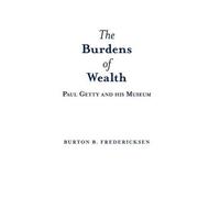 Burton B. Fredericksen The Burdens of Wealth (Copertina rigida)