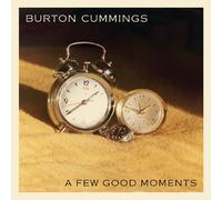 Burton Cummings A Few Good Moments (CD)