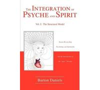 Burton Daniels The Integration of Psyche and Spirit (Tascabile)