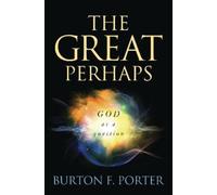 Burton F. Porter The Great Perhaps (Copertina rigida)
