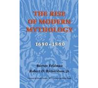 Burton Feldman Robert D. Richards The Rise of Modern Mythology, 168 (Tascabile)