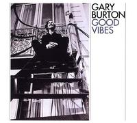 Burton, Gary - Good Vibes