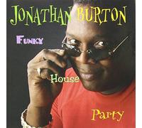 Burton, Jonathan - Funky House Party
