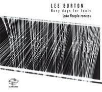 Burton, Lee - Busy Days For Fools (Lake People Remixes)