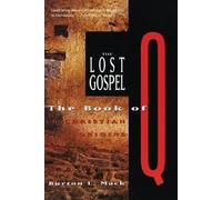 Burton Mack – The Lost Gospel: The Book of Q and Christian Origins – Tascabile