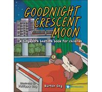 Burton Ong Goodnight Crescent Moon: A Singapore Bedtime Book (Copertina rigida)